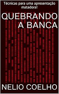 Livro Quebrando a banca: Técnicas para uma apresentação matadora!