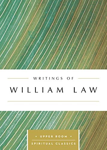 Writings of William Law (Upper Room Spiritual Classics) (Upper Room Spritual Classics)