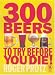 300 Beers to Try Before You Die! by 