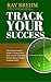 Track Your Success: The Ultimate Author's Guide To Tracking Book Launch Promotions Without Being A Google Analytics Expert (Self Publishing Success Series 4)