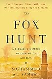 The Fox Hunt: A Memoir of Yemen and My Odyssey to America by 