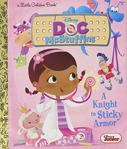 A Knight in Sticky Armor (Disney Junior: Doc McStuffins) (Little Golden Book)