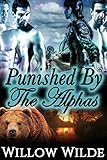 Punished By The Alphas (Steamy Werebear Shifter FMMMM Menage Romance)