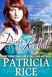 Dixie Rebel (The Carolina Magnol... - Patricia Rice