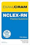 NCLEX-RN Practice Questions Exam Cram (5th Edition)