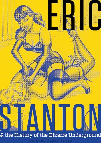 Eric Stanton & the History of the Bizarre Underground