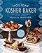 The Holiday Kosher Baker: Traditional & Contemporary Holiday Desserts