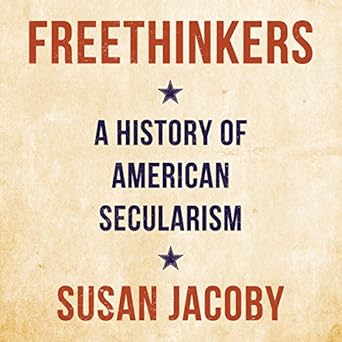 A History of American Secularism - Susan Jacoby