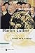 Martin Luther: Un temps, une vie, un message (Histoire et société) (French Edition) by 