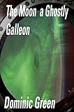 The Moon a Ghostly Galleon (Ant and Cleo Book 8)