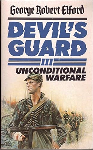 Devil S Guard Iii Unconditional Warfare By George Robert Elford 7 Mar 1991 Paperback Amazon Com Books