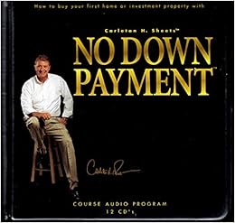 Carleton H Sheets No Down Payment Real Estate Program 12 Cds 2005 Carleton H Sheets Amazon Com Books