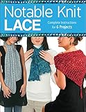 Notable Knit Lace: Complete Instructions for 6 Projects by Carri Hammett, Margaret Hubert