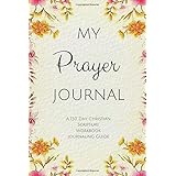My Prayer Journal: A 150 Day Christian Scripture Workbook Journaling Guide