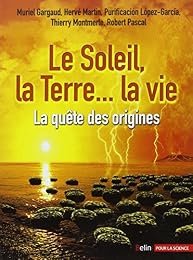 Le  soleil, la Terre, la vie