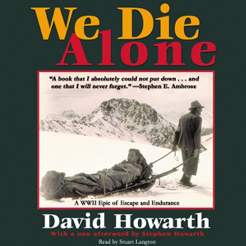 Download We Die Alone: A WWII Epic of Escape and Endurance Download We Die Alone: A WWII Epic of Escape and Endurance