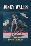 Josey Wales: Two Westerns : Gone to Texas/The Vengeance Trail of Josey Wales by 