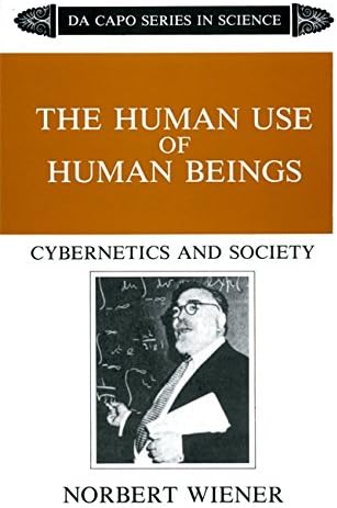 The Human Use Of Human Beings: Cybernetics And Society