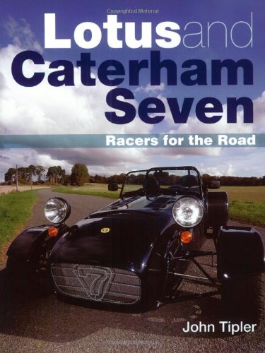 Lotus and Caterham Seven: Racers for the Road (Crowood Autoclassics) Lotus and Caterham Seven: Racers for the Road (Crowood Autoclassics)