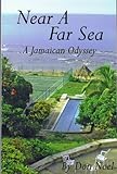 Near A Far Sea: A Jamaican Odyssey by Don Noel