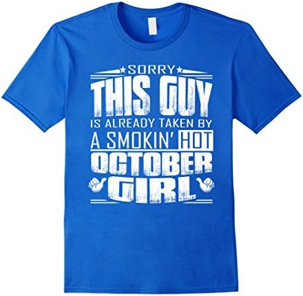 Men's This guy is already taken by a smokin hot October girl Medium Royal Blue
