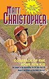 Comeback of the Home Run Kid (Matt Christopher Sports Fiction)