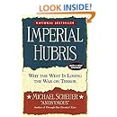 Imperial Hubris: Why the West Is Losing the War on Terror