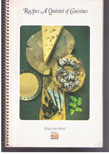 Recipes: A Quintet Of Cuisines - Foods Of The World Series