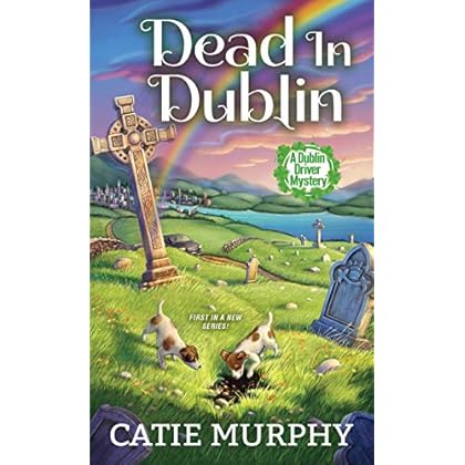 Dead in Dublin (The Dublin Driver Mysteries Book 1) Dead in Dublin (The Dublin Driver Mysteries Book 1)