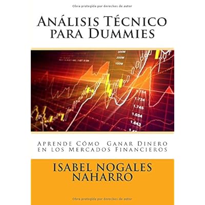 Análisis Técnico para Dummies: Aprende Cómo Ganar Dinero en los Mercados Financieros (forex al alcance de todos) Análisis Técnico para Dummies: Aprende Cómo Ganar Dinero en los Mercados Financieros (forex al alcance de todos)