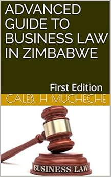 Amazon Com Advanced Guide To Business Law In Zimbabwe