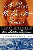 Front cover for the book A road we do not know by Frederick J. Chiaventone