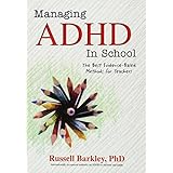 Managing ADHD in School: The Best Evidence-Based Methods for Teachers