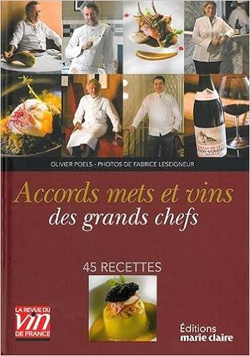 Amazon Fr Accords Mets Et Vins Des Grands Chefs 45 Recettes Poels Olivier Leseigneur Fabrice Livres