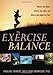 The Exercise Balance: What's Too Much, What's Too Little, and What's Just Right for You!