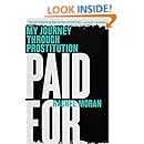 Paid For: My Journey Through Prostitution