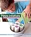 Pâtes créatives : Petites recettes pour grands créateurs by 