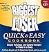 The Biggest Loser Quick and Easy Cookbook: Simply Delicious Low-calorie Recipes to Make in a Snap
