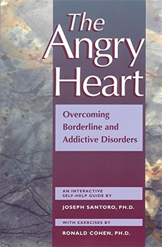 Download The Angry Heart: Overcoming Borderline and Addictive Disorders