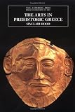 The Arts in Prehistoric Greece (The Yale University Press Pelican History of Art Series) by Sinclair Hood