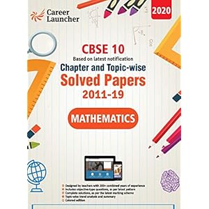 CBSE Class X 2020 – Mathematics Chapter and Topic-wise Solved Papers 2011-2019