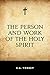 The Person and Work of the Holy Spirit