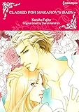 Claimed for Makarov's Baby: A secret baby office romance (Harlequin Comics) by Sharon Kendrick, Kazuko Fujita
