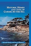 Historic Homes and Inns of Carmel-By-The-Sea by 