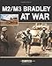 M2/M3 Bradley at War by 