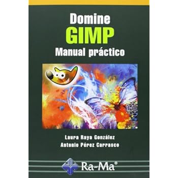 Domine Gimp. Manual Práctico Domine Gimp. Manual Práctico