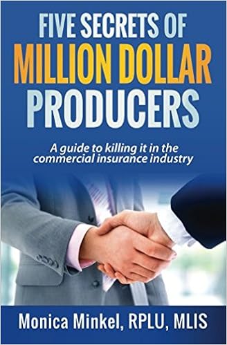 Five Secrets of Million Dollar Producers: A guide to killing it in the commercial insurance industry Five Secrets of Million Dollar Producers: A guide to killing it in the commercial insurance industry