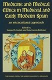 Medicine and Medical Ethics in Medieval and Modern Spain, Kottek, Samuel S. and Ballester, Luis Garcia, 9652239305
