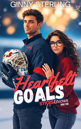 Heartfelt Goals: A Sweet Hockey Romance (Sticks and Vows)
