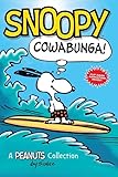 Snoopy: Cowabunga!: A PEANUTS Collection